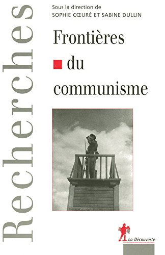 Frontières du communisme : mythologies et réalités de la division de l'Europe, de la révolution d'Oc