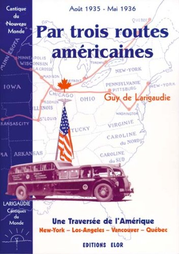 Cantiques du monde. Vol. 4. Par trois routes américaines : cantique du Nouveau Monde : août 1935-mai