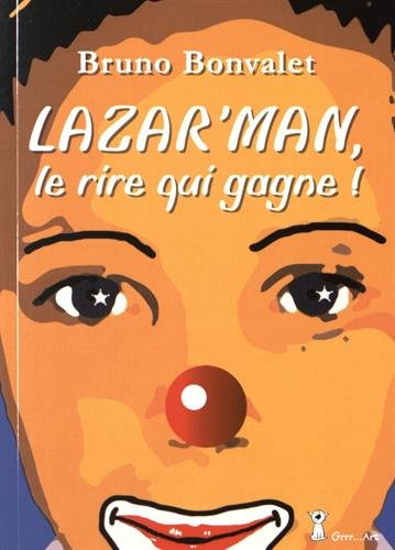 Lazar'man, le rire qui gagne ! : un roman jeunesse-ado