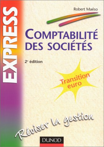 Comptabilité des sociétés : transition Euro, réviser la gestion, 2e édition
