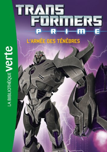 Transformers prime. Vol. 1. L'armée des ténèbres