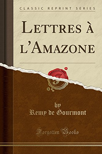 Lettres À l'Amazone (Classic Reprint)