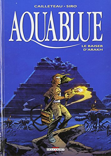 Aquablue. Vol. 10. Le baiser d'Arakh