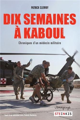 dix semaines à kaboul - chroniques d'un médecin militaire