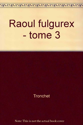 Raoul Fulgurex. Vol. 3. Les mutinés de la révolte