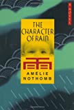 The Character of Rain: A Novel