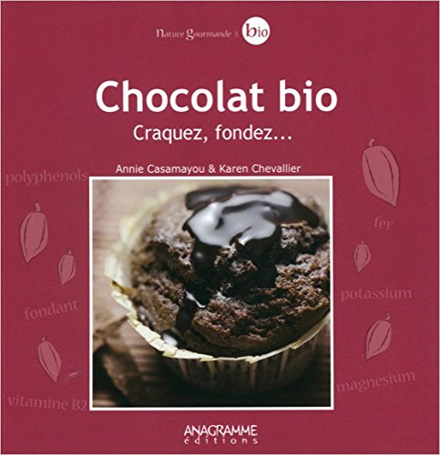 Chocolat bio : craquez, fondez...