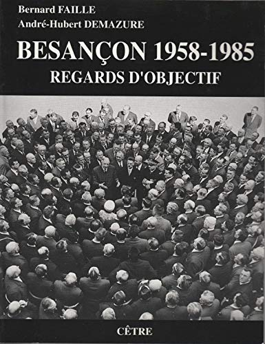 Besançon 1958-1985 : regards d'objectif