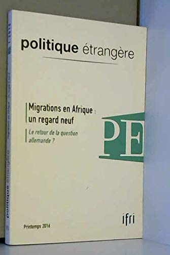 Politique étrangère, n° 1 (2016). Migrations en Afrique : un regard neuf