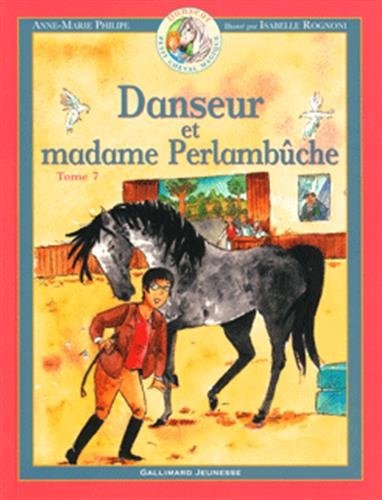 Danseur : petit cheval magique. Vol. 7. Danseur et madame Perlambûche