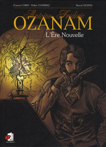 Antoine-Frédéric Ozanam : l'Ere Nouvelle