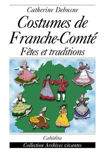 Costumes de Franche-Comté : fêtes et traditions