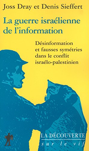 La guerre israélienne de l'information : désinformation et fausses symétries dans le conflit israélo