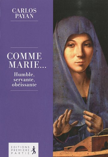 Comme Marie... : humble, servante, obéissante