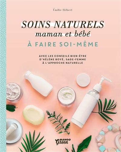 Soins naturels maman et bébé à faire soi-même