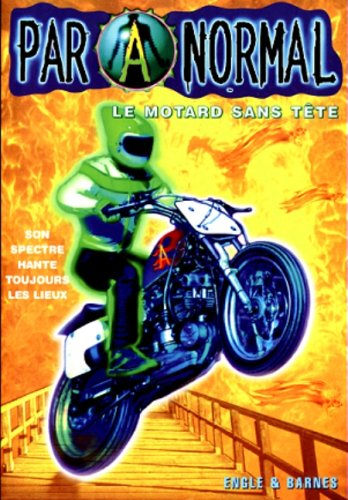 Paranormal. Vol. 9. Le motard sans tête