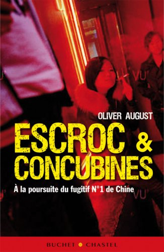 Escroc & concubines : à la poursuite du fugitif n°1 de Chine