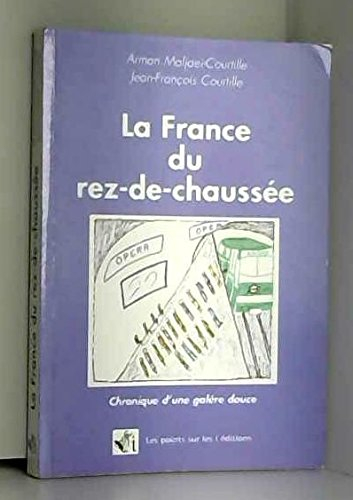 La France du rez-de-chaussée : chronique d'une galère douce