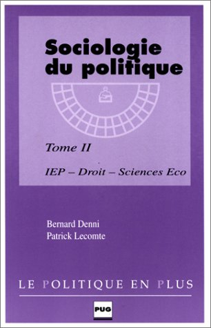 Sociologie du politique. Vol. 2