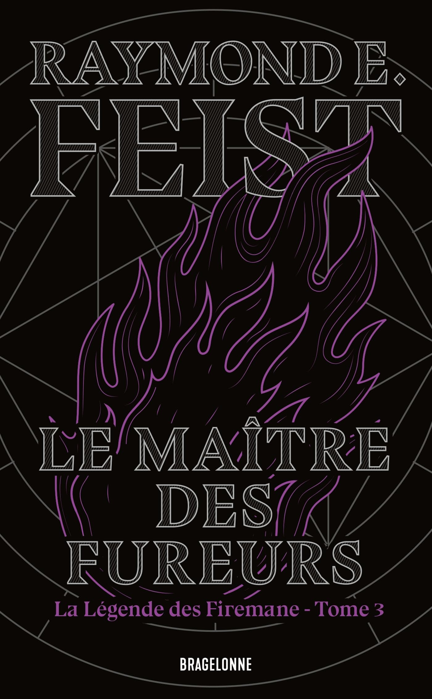 La légende des Firemane. Vol. 3. Le maître des fureurs