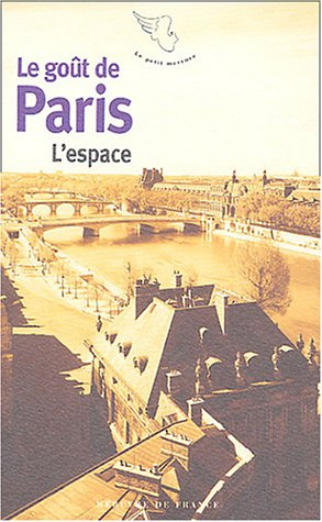 Le goût de Paris. Vol. 2. L'espace