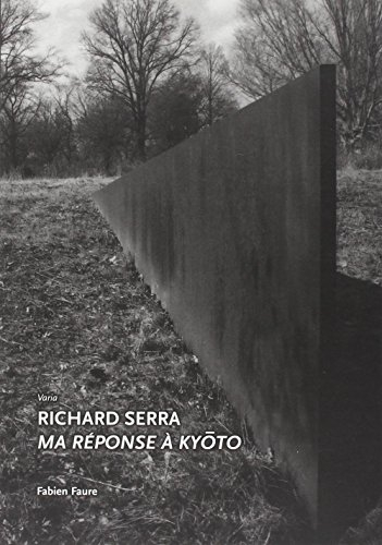 Richard Serra : Ma réponse à Kyôto