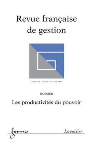 Revue française de gestion, n° 193. Les productivités du pouvoir