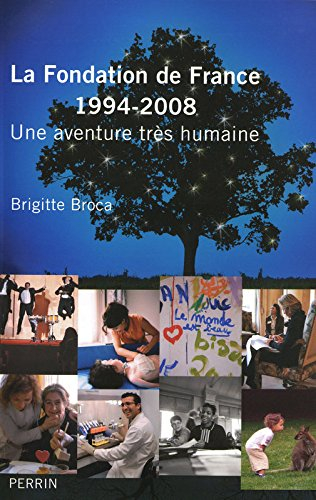 La Fondation de France : 1994-2008 : une aventure très humaine