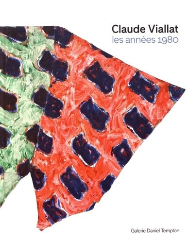 Claude Viallat, les années 1980 : exposition, Paris, Galerie Daniel Templon, du 4 juin au 23 juillet
