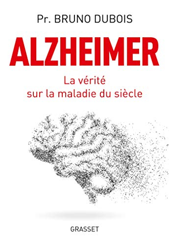 Alzheimer : la vérité sur la maladie du siècle