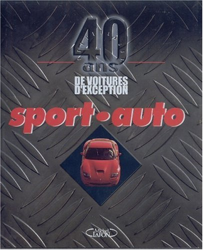 Sport-Auto : 40 ans de voitures d'exception