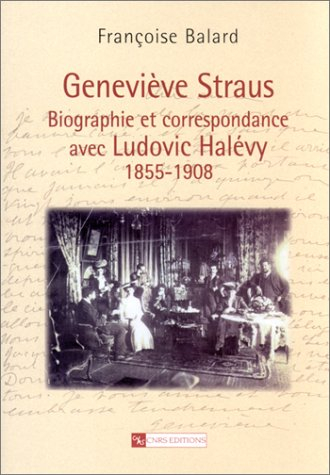 Geneviève Straus : biographie et correspondance avec Ludovic Halévy, 1855-1908