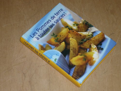 les pommes de terre a toutes les sauces / naumann & gobel