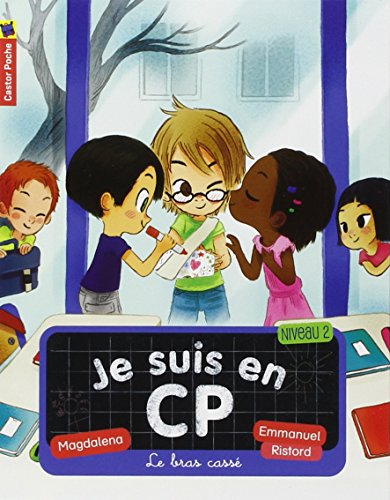 Je suis en CP. Vol. 8. Le bras cassé : niveau 2