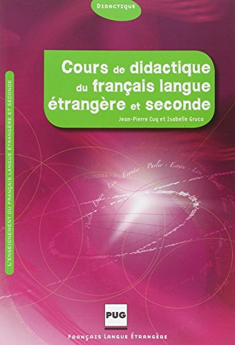 Cours de didactique du français langue étrangère et seconde : l'enseignement du français langue étra