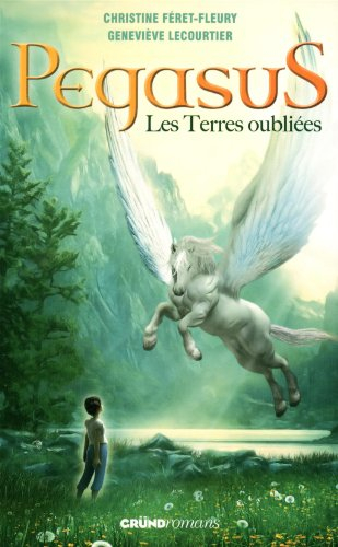Pegasus. Vol. 1. Les terres oubliées