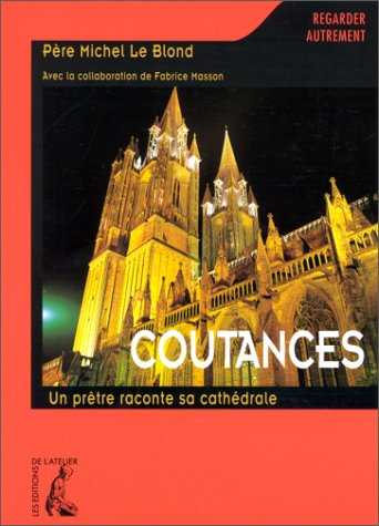 Coutances : un prêtre raconte sa cathédrale