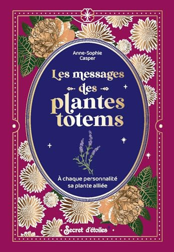 Les messages des plantes totems : à chaque personnalité sa plante alliée
