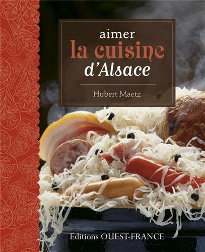 Aimer la cuisine d'Alsace