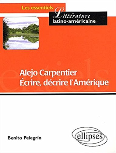 Alejo Carpentier : écrire, décrire l'Amérique : partage des eaux et des cultures