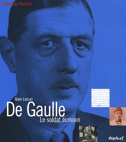 De Gaulle : le soldat écrivain