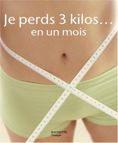 Je perds 3 kilos en un mois