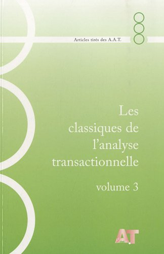 les classiques de l'analyse transactionnelle : volume 3, 1981-1984