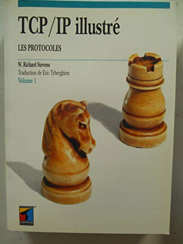 TCP-IP illustré. Vol. 1. Les protocoles