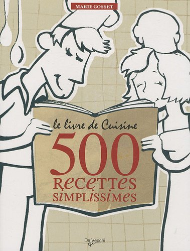 Le livre de cuisine : 500 recettes simplissimes