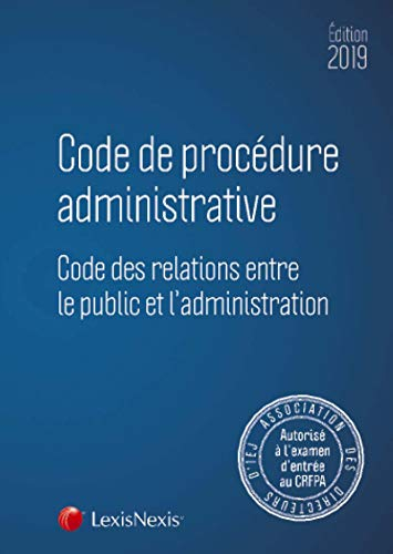 Code de procédure administrative 2019 : code des relations entre le public et l'administration