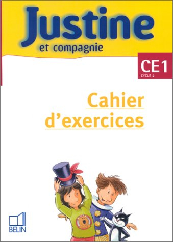 Justine et compagnie CE1 : cahier d'exercices