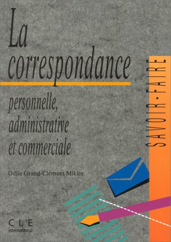 La Correspondance : personnelle, administrative, commerciale