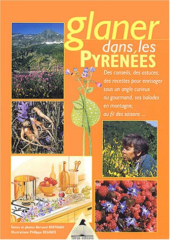 Glaner dans les Pyrénées : des conseils, des astuces, des recettes pour envisager sous un angle curi