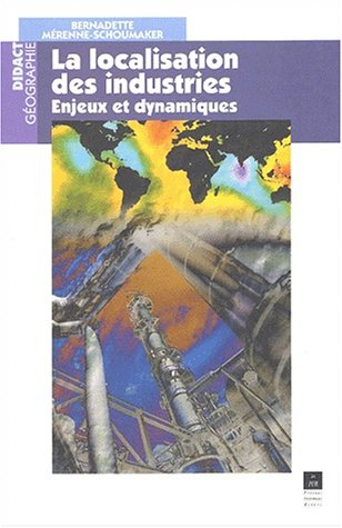 La localisation des industries : enjeux et dynamiques